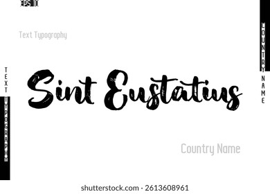 Grunge Typography Lettering Text Of Country Name Sint Eustatius