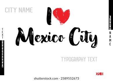 Grunge Typography Lettering Text Of I Love  City Name Mexico City