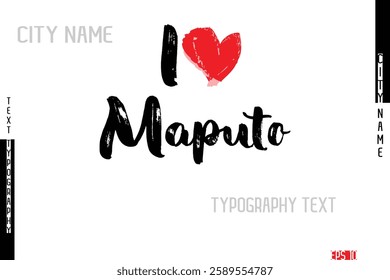 Grunge Typography Lettering Text Of I Love  City Name Maputo