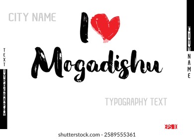 Grunge Typography Lettering Text Of I Love  City Name Mogadishu
