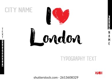 Grunge Typography Lettering Text Of I Love  London City Name
