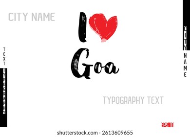 Grunge Typography Lettering Text Of I Love Goa  City Name