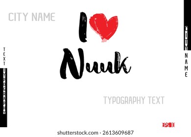 Grunge Typography Lettering Text Of I Love Nuuk City Name