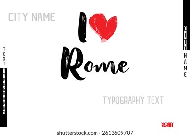 Grunge Typography Lettering Text Of I Love  Rome City Name