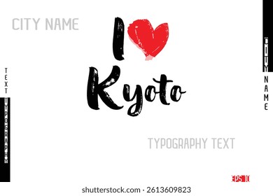 Grunge Typography Lettering Text Of I Love Kyoto City Name