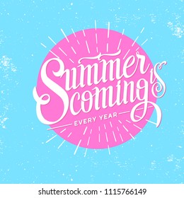Grunge typography poster design. Lettering poster Summer is coming