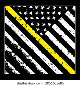 Grunge USA flag with a thin yellow Vector T-shirt Design -or gold line a sign to honor and respect American Dispatchers, Security Guards, and Loss Prevention