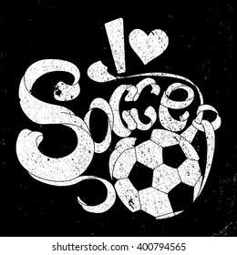 Grunge vector banner with white lettering title I love Soccer on black background