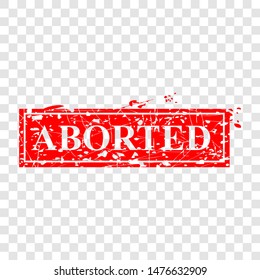 Grunge Vector Red Rubber Stamp Effect, Aborted
