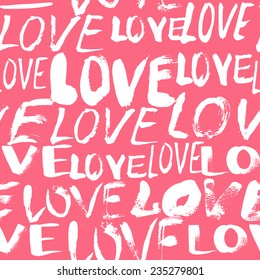 Grunge vector seamless pattern with hand painted words love. Bright pink bold print for valentines day wrapping paper decor or wedding invitation card background