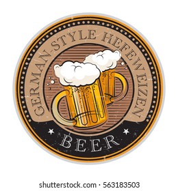 Grunge vintage style rubber stamp or label, with the Beer glass and text German-Style Hefeweizen Beer written inside, vector illustration