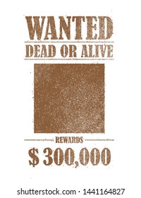 Grunged wanted paper template vector illustration (no background).  American Old West.
