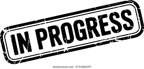 Um selo preto estilo grunge "IN PROGRESS", com uma textura angustiada dentro de um contorno retangular, perfeito para atualizações de status.