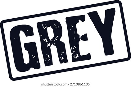 A grunge-style rubber stamp featuring the word "GREY", ideal for color themes, design elements, and artistic concepts.