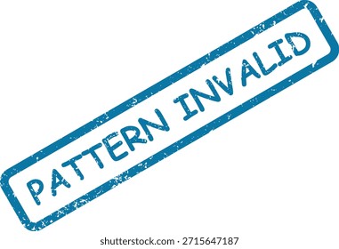 Una impresión de sello de goma azul con textura grunge dice "PATRÓN NO VÁLIDO" en una superficie blanca lisa, lo que significa un error o rechazo.