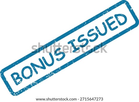 A grunge-textured blue rubber stamp impression showing "BONUS ISSUED" diagonally on a crisp white surface, indicating financial distribution.