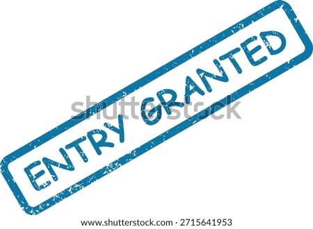 Grungy blue rubber stamp impression stating "Entry Granted" on a stark white surface, indicating successful access or permission.