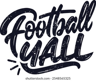 Grungy  effect Transparent eps file  Football Yall  Typography t-shirt Design  