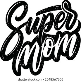 Grungy  effect Transparent eps file  Super mom Typography t-shirt Design  