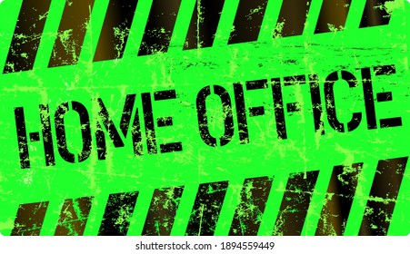 Grungy Home Office Sign, With Hazard Stripes And Grungy Texture, Vector