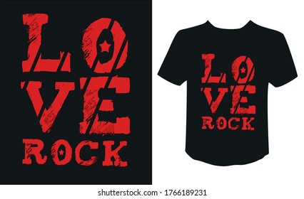 Grungy love rock typography concept vector t-shirt design.