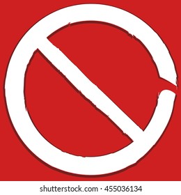 Grungy, painted prohibition, restriction sign. Prevention, ban, protection, no access, no entry concepts.