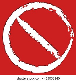 Grungy, painted prohibition, restriction sign. Prevention, ban, protection, no access, no entry concepts.
