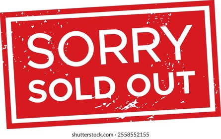 Grungy red rubber ink stamp featuring a sorry, we re sold out message, isolated on a clean white background, ideal for e commerce and marketing themes related to product unavailability