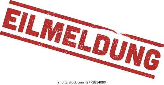 grungy red rubber stamp with text EILMELDUNG, German for NEWSFLASH or BREAKING NEWS, vector illustration