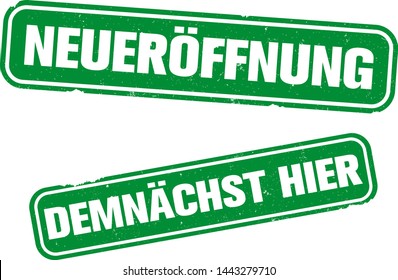 grungy rubber stamp with text NEUEROFFNUNG and DEMNACHST HIER, German for OPENING or REOPENING and SOON HERE or COMING SOON, vector illustration