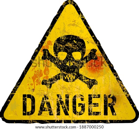 grungy style danger sign with skull and cross bones, vector illustration