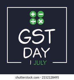 GST Day (Goods and Services Tax), held on 1 July.	