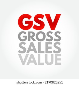 GSV Gross Sales Value - value of all of a business's sales transactions over a specified period of time without accounting for any deductions, acronym text concept background