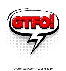 GTFO comic text collection sound effects pop art style. Set vector speech bubble with word and short phrase cartoon expression illustration. Comics book red colored background template.