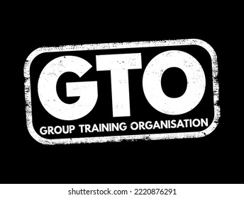 Organización de Capacitación de Grupos GTO - contrata a aprendices y aprendices y los coloca con empleadores anfitriones, sello de concepto de texto de acrónimo