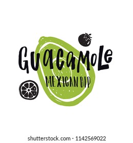 Guacamole. Mexican dip. Hand drawn illustration of avocado, tomato, lime with lettering inscription.