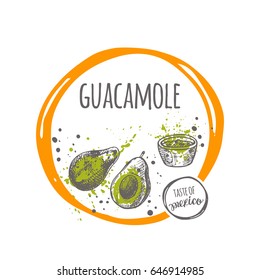 Guacamole. Taste of mexico. Hand drawn vector illustration. Round circle composition. Can be used for street food truck, farmers market, cafe, bar, restaurant, menu, logo, sticker, emblem and other.