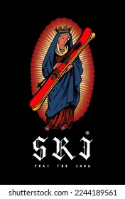 Guadalupe Virgin Mary holding skis. Pray for snow winter sports vintage christian t-shirt print vector illustration.