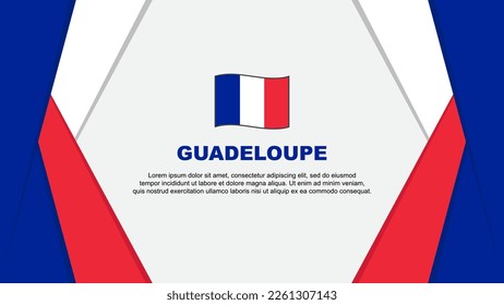 Guadeloupe Flag Abstract Background Design Template. Guadeloupe Independence Day Banner Cartoon Vector Illustration. Background