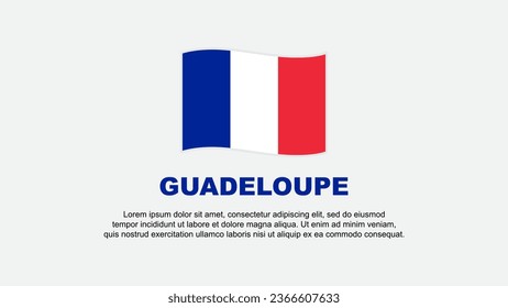 Guadeloupe Flag Abstract Background Design Template. Guadeloupe Independence Day Banner Social Media Vector Illustration. Background