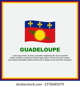 Guadeloupe Flag Background Design Template. Guadeloupe Independence Day Banner Social Media Post. Guadeloupe Banner