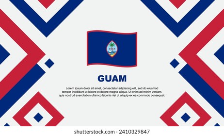 Guam Flag Abstract Background Design Template. Guam Independence Day Banner Wallpaper Vector Illustration. Guam Template
