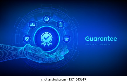 Guarantee symbol in robotic hand. Warranty, Standards, Satisfaction, Quality assurance, ISO certification and standardization concept. Sign of the top service. Vector illustration.