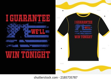 I GUARANTEE WE'LL WIN TONIGHT Usa Flag T-shirt design