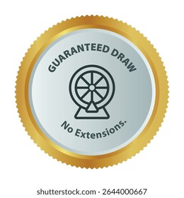 Guaranteed draw wheel badge with golden edge and no extensions text as vector illustration for fair raffle or lottery concept.