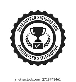 Guaranteed satisfaction badge with trophy and laurel wreath Vector