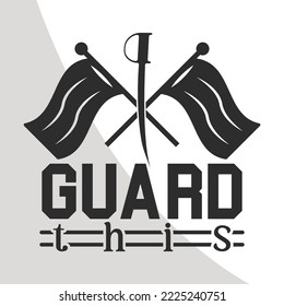 Guard this, Color Guard Eps File, t shirts design, Quotes, Typography, Guard Eps Single, Flag, Cricut Files, Cut Files for Crafters, EPS 10