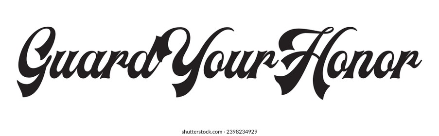 guard your honor text on white background.
