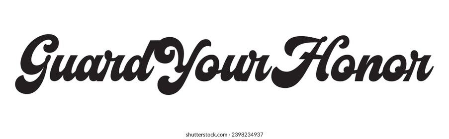 guard your honor text on white background.