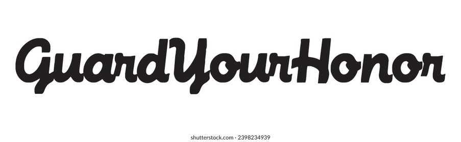 guard your honor text on white background.